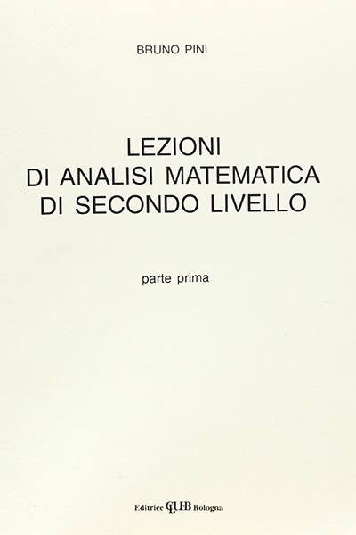 Lezioni di analisi matematica di secondo livello. Vol. 1 - Bruno Pini - copertina