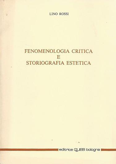 Fenomenologia critica e storiografia estetica - Lino Rossi - copertina