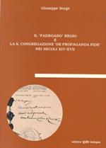 Il Padroado regio e la S. Congregazione De propaganda fide nei secoli XVI-xvii