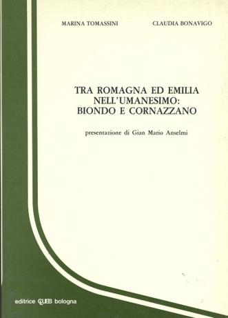 Tra Romagna ed Emilia nell'Umanesimo: Biondo e Cornazzano - Marina Tomassini,Claudia Bonavigo - copertina