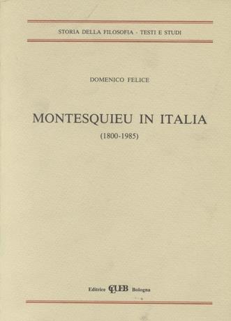 Montesquieu in Italia (1800-1985) - Domenico Felice - copertina