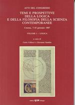 Temi e prospettive della logica e della filosofia della scienza contemporanee. Atti del Congresso (Cesena, 7-10 gennaio 1987). Vol. 1: Logica.