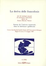 La deriva delle francofonie. Autour de l'univers souterrain dans la littérature quebecoise. Atti (Bagni di Lucca, 4-5 maggio 1989)