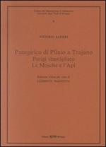 Panegirico di Plinio e Trajano-Parigi sbastigliato-Le mosche e l'api