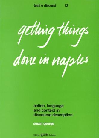 Getting things done in Naples. Action, language and context in discourse description - Susan George - copertina