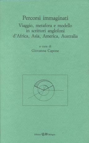 Percorsi immaginati. Viaggio, metafora e modello in scrittori anglofoni d'Africa, Asia, America, Australia - copertina