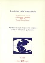 La deriva delle francofonie. Mythes et mithologies des origines dans la littérature québécoise