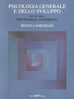 Psicologia generale e dello sviluppo. Vol. 1: Psicologia generale.