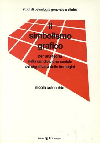 Il simbolismo grafico. Per una teoria della condivisione sociale del significato delle immagini - Nicola Colecchia - copertina