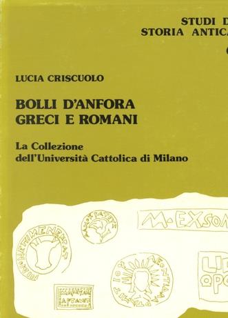 Bolli d'anfora greci e romani. La Collezione dell'Università Cattolica di Milano - Lucia Criscuolo - copertina