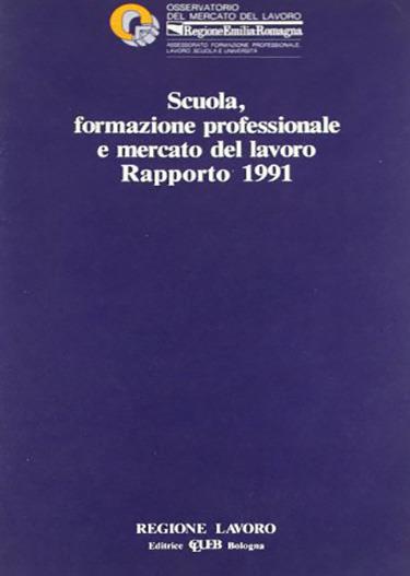 Scuola formazione professionale e mercato del lavoro. Rapporto 1991 - copertina