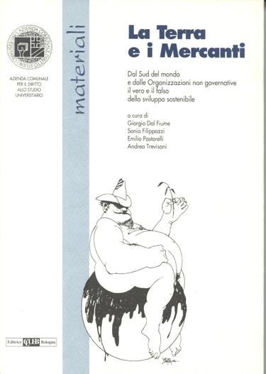 La terra e i mercanti. Dal Sud del mondo e dalle organizzazioni non governative il vero e il falso dello sviluppo sostenibile - copertina