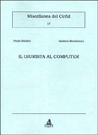 Il giurista al computer - Paolo Baldini,Isadora Bombonati - copertina