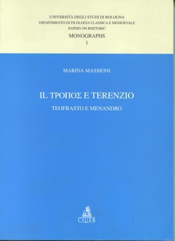 Il tropos e Terenzio. Teofrasto e Menandro - Marina Massioni - copertina