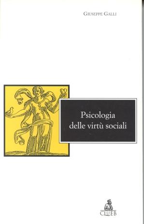 Psicologia delle virtù sociali - Giuseppe Galli - copertina