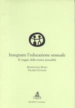 Insegnare l'educazione sessuale. Il viaggio della nostra sessualità