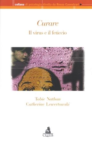 Curare. Il virus e il feticcio - Tobie Nathan,Catherine Lewertowski - copertina