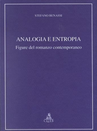Analogia e entropia. Figure del romanzo contemporaneo - Stefano Benassi - copertina