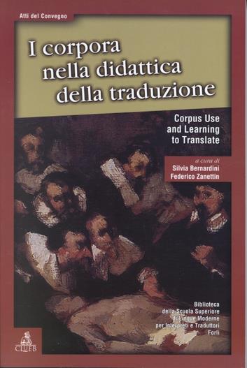 I corpora nella didattica della traduzione-Corpus use and learning to translate. Atti del Seminario di studi internazionale - copertina