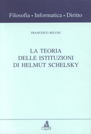 La teoria delle istituzioni di Helmut Schelsky - Francesco Belvisi - copertina