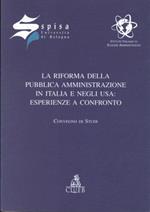 La riforma della pubblica amministrazione in Italia e negli Usa: esperienze a confronto