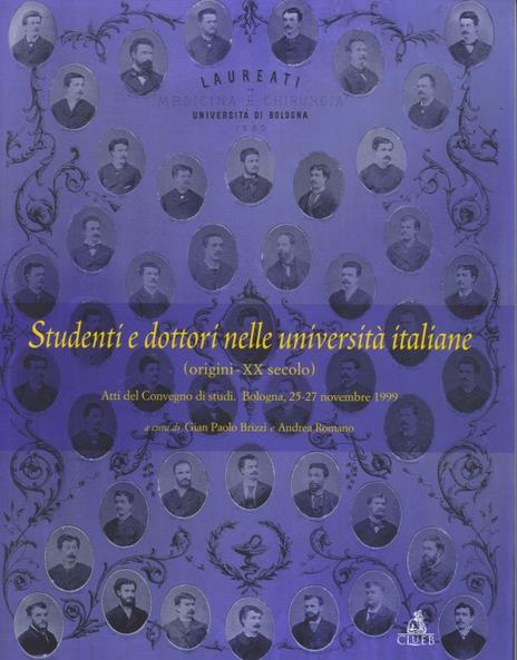 Studenti e dottori nelle università italiane (origini-XX secolo). Atti del Convegno di studi (Bologna, 25-27 novembre 1999) - copertina