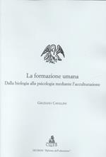 La formazione umana. Dalla biologia alla psicologia mediante l'acculturazione