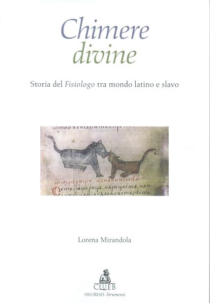 Chimere divine. Storia del fisiologo tra mondo latino e slavo - Lorena Mirandola - copertina