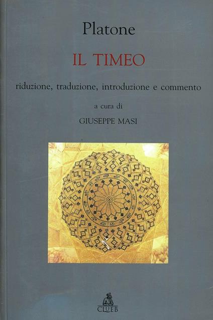 Il Timeo. Riduzione, traduzione, introduzione e commento - Platone - copertina