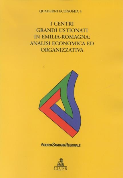 Centri grandi ustionati in Emilia Romagna: analisi economica ed organizzativa - copertina