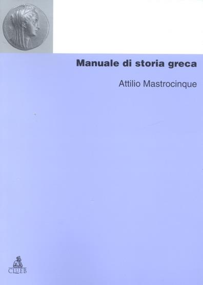 Manuale di storia greca - Attilio Mastrocinque - copertina