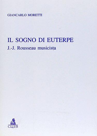 Il sogno di Euterpe. J. J. Rousseau musicista - Giancarlo Moretti - copertina