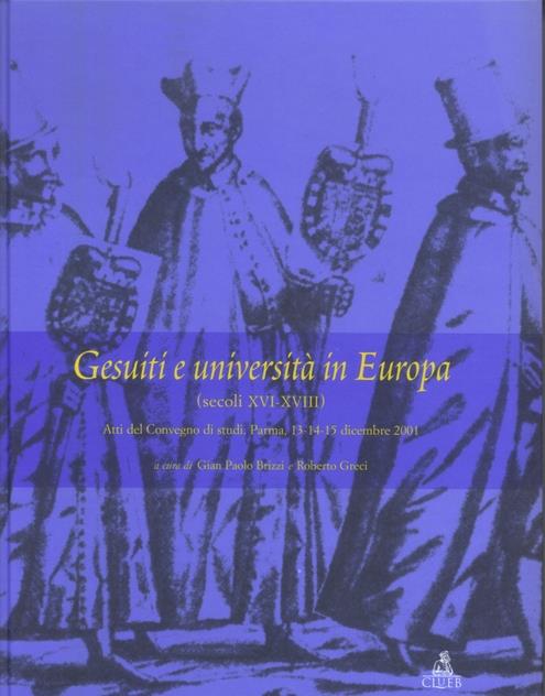 Gesuiti e università in Europa (secoli XVI-XVIII). Atti del Convegno di studi (Parma, 13-15 dicembre 2001) - copertina