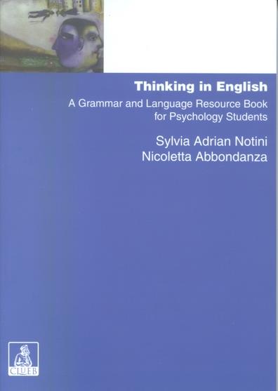 Thinking in english. A grammar and language resource book for psychology students - Sylvia Adrian Notini,Nicoletta Abbondanza - copertina