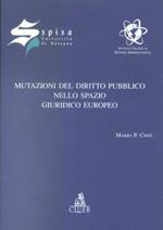 Mutazioni del diritto pubblico nello spazio giuridico europeo