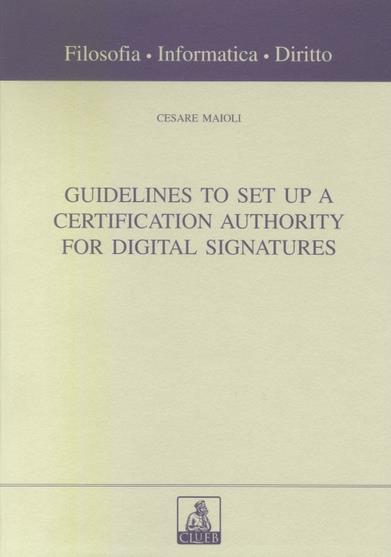 Guidelines to set up a certification authority for digital signatures - Cesare Maioli - copertina