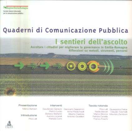 I sentieri dell'ascolto. Ascoltare i cittadini per migliorare la governance in Emilia Romagna. Riflessioni su metodi, strumenti, percorsi - copertina