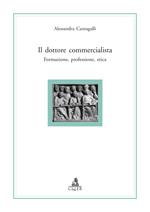 Il dottore commercialista. Formazione, professione, etica.