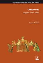 Cittadinanza. Soggetti, ordine, diritto