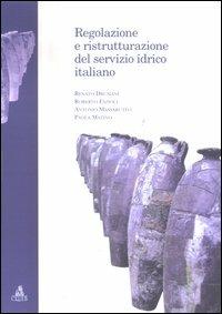 Regolazione e ristrutturazione del servizio idrico italiano - Renato Drusiani - copertina