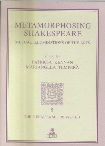 Metamorphosing Shakespeare. Mutual illuminations of the arts - copertina