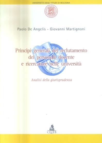 Principi generali del reclutamento del personale docente e ricercatore nelle università. Analisi della giurisprudenza - Paolo De Angelis,Giovanni Martignoni - copertina