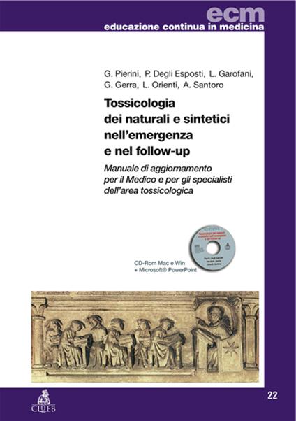 Tossicologia dei naturali e sintetici nell'emergenza e nel follow-up. Manuale di aggiornamento per il medico e per gli specialisti dell'area tossicologica-RO. Con CD - copertina