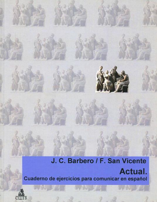 Actual. Cuaderno de ejercicios para comunicar en español - Juan C. Barbero Bernal,Félix San Vicente - copertina