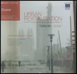 Urban revitalisation in the former european concessions areas in Tianjin-China. Ediz. italiana e inglese