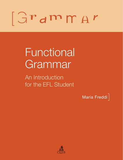 Functional grammar. An introduction for the EFL student - Maria Freddi - copertina