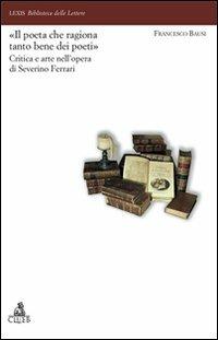 Il «poeta che ragiona tanto bene dei poeti». Critica e arte nell'opera di Severino Ferrari - Francesco Bausi - copertina