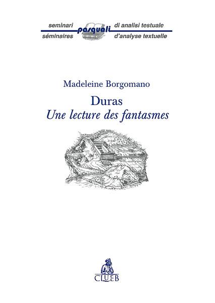 Duras. Lecture des fantasmes - Madeleine Borgomano - copertina