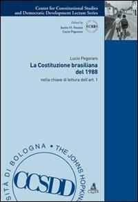 La costituzione brasiliana del 1988. Nella chiave di lettura dell'articolo 1 - Lucio Pegoraro - copertina