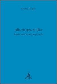 Alla ricerca di Dio. Saggio sull'interiorità spirituale - Claudio Stroppa - copertina